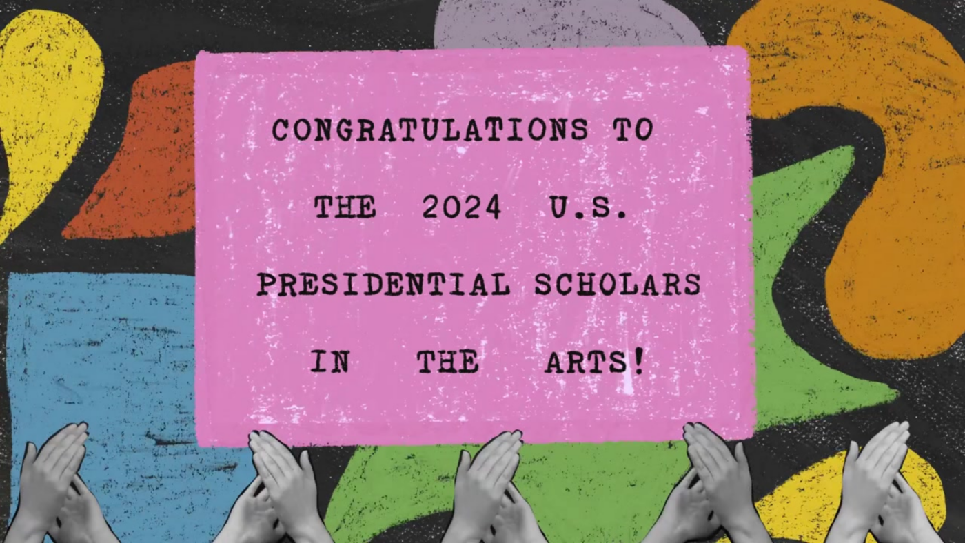 Image of hands clapping with text that reads "Congratulations to the 2024 U.S. Presidential Scholars in the Arts!"